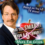 Are You Smarter Than A 5th Grader: Make the Grade