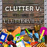 Clutter V: Welcome to Clutterville
